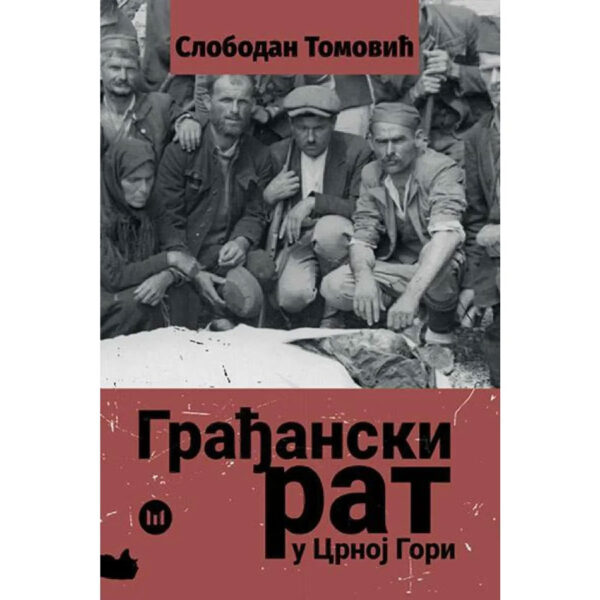 Грађански рат у Црној Гори - Слободан Томовић